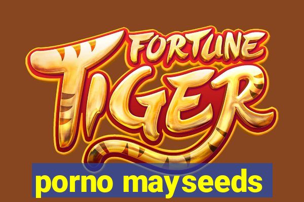 porno mayseeds